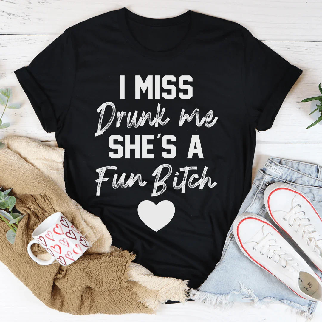 I Miss Drunk Me Tee Peachy Sunday T-Shirt