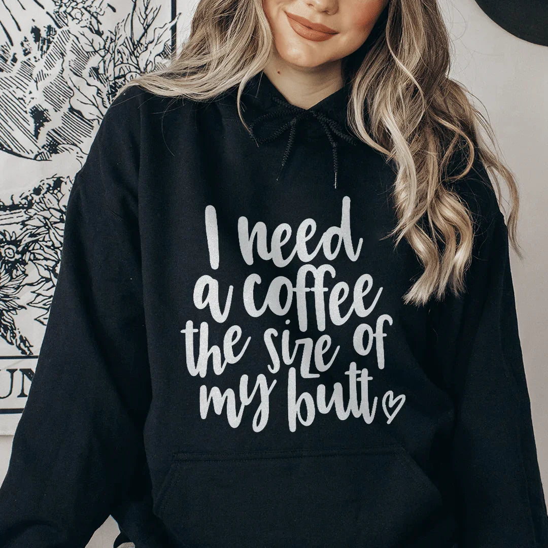 I Need A Coffee The Size Of My Butt Hoodie Black / S Peachy Sunday T-Shirt