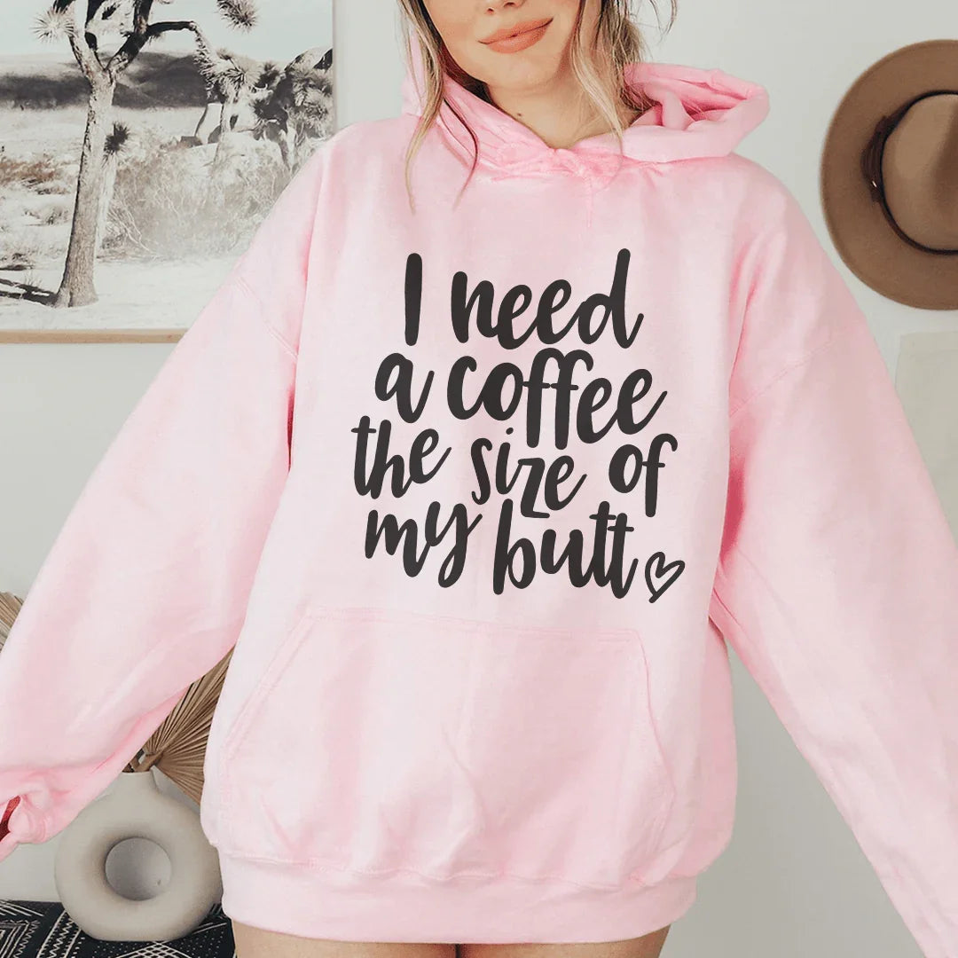 I Need A Coffee The Size Of My Butt Hoodie Light Pink / S Peachy Sunday T-Shirt