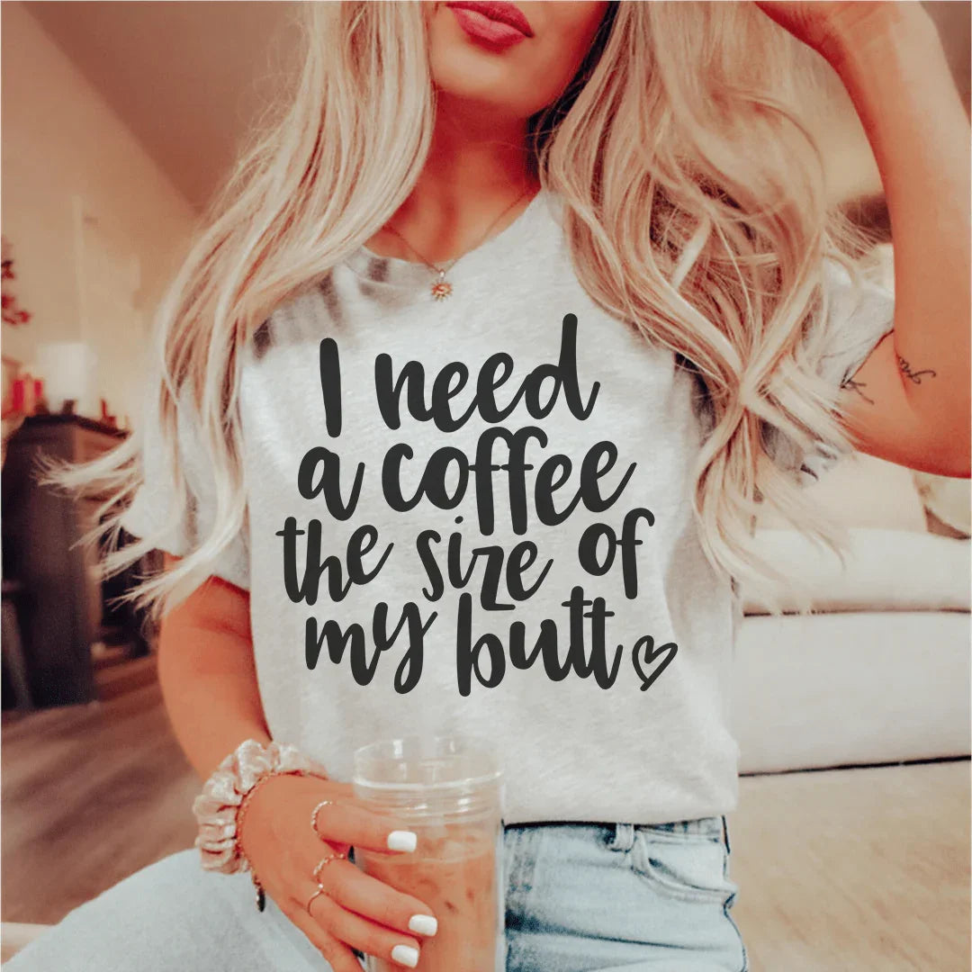 I Need a Coffee The Size of My Butt Tee Athletic Heather / S Peachy Sunday T-Shirt