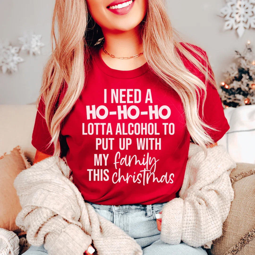 I Need A Ho Ho Ho Lotta Alcohol Tee Red / S Peachy Sunday T-Shirt