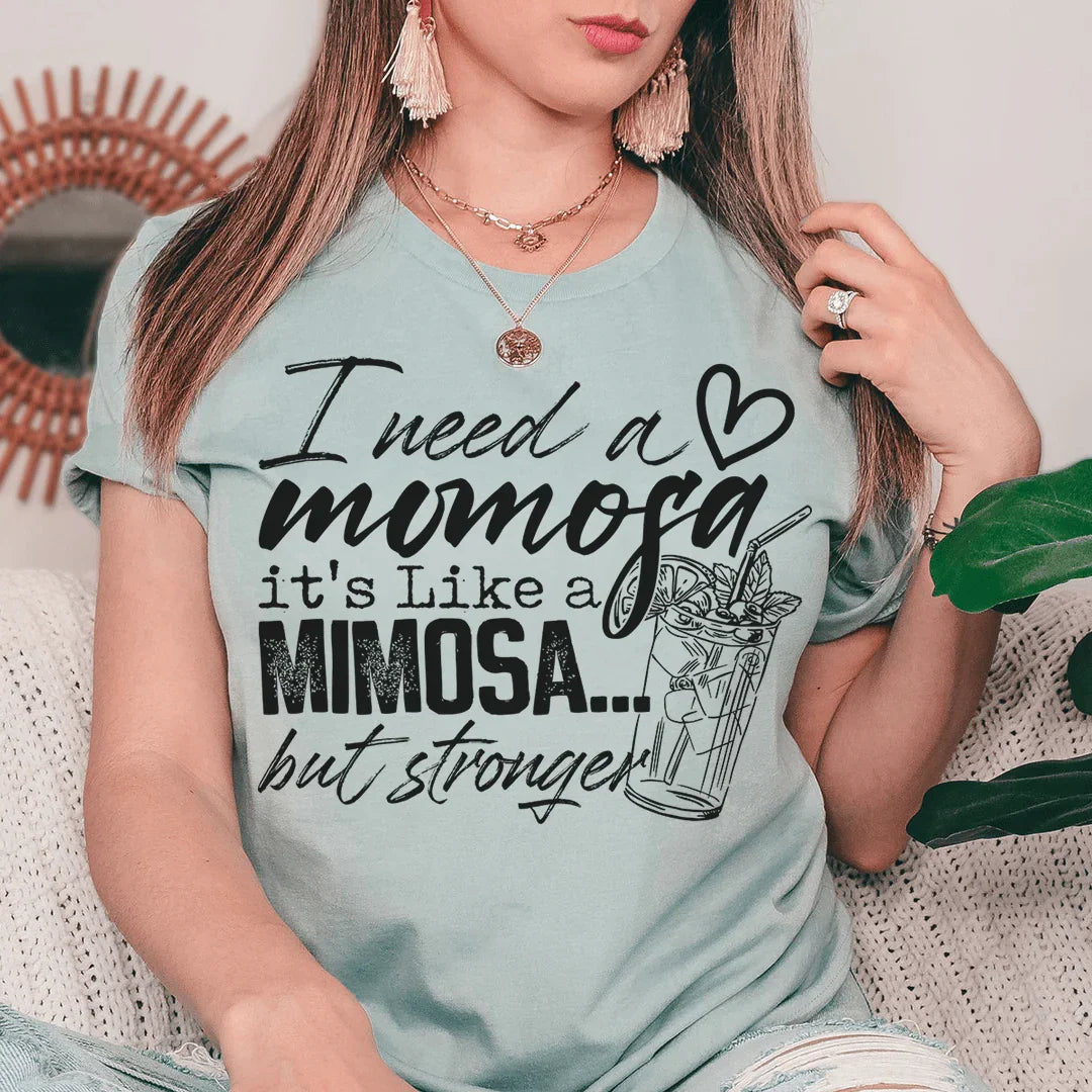 I Need A Momosa Tee Peachy Sunday T-Shirt