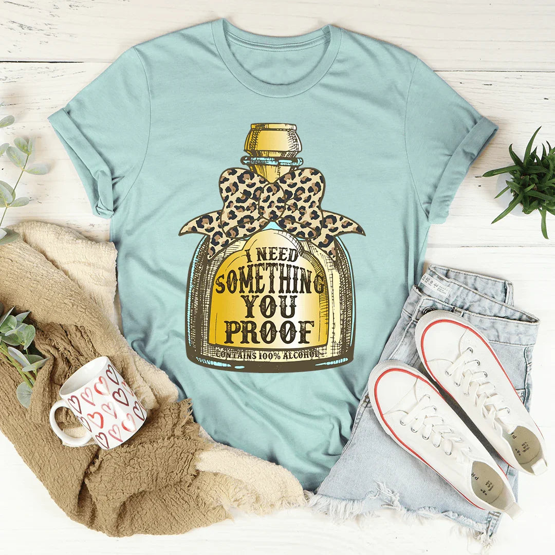 I Need Something You Proof Tee Heather Prism Dusty Blue / S Peachy Sunday T-Shirt