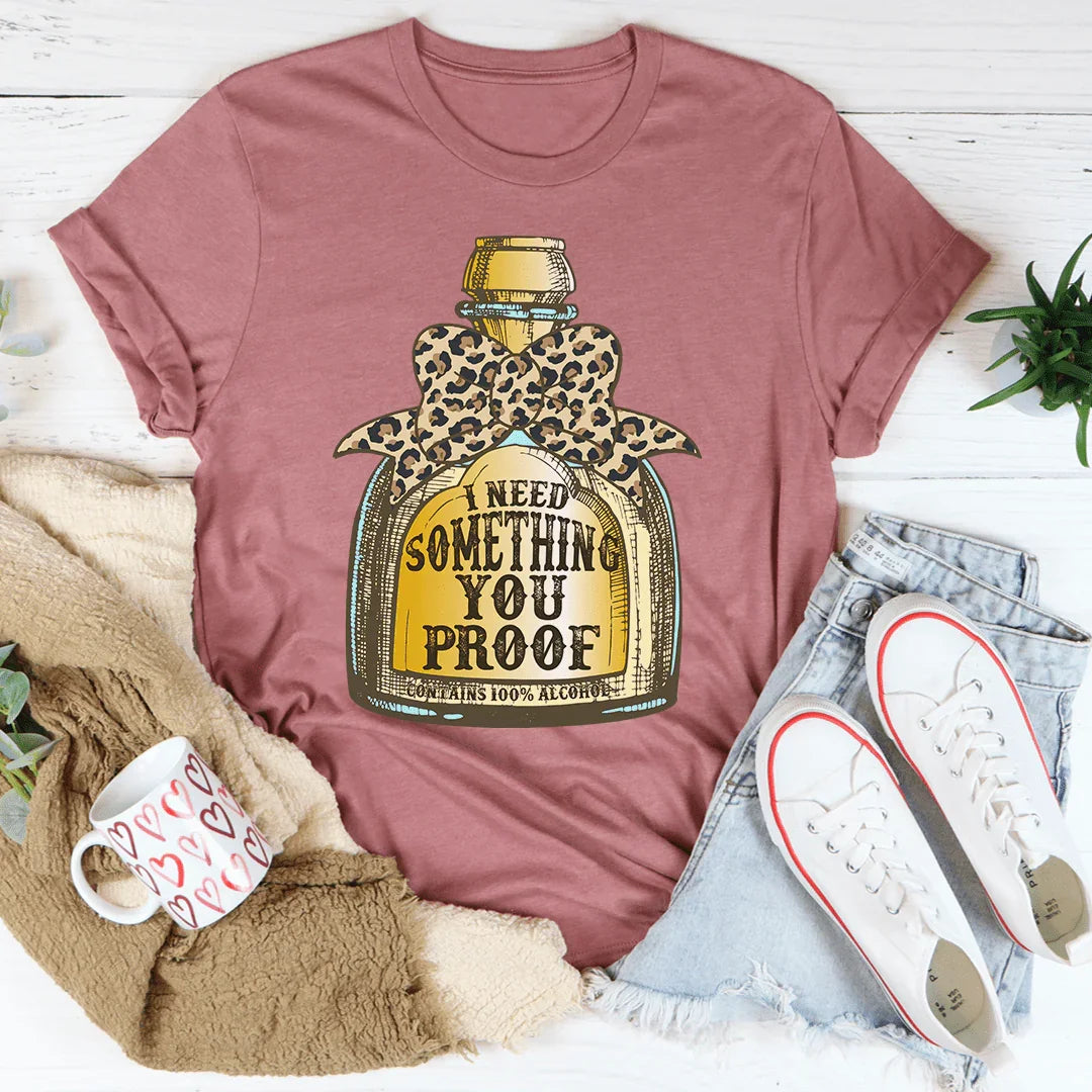I Need Something You Proof Tee Mauve / S Peachy Sunday T-Shirt