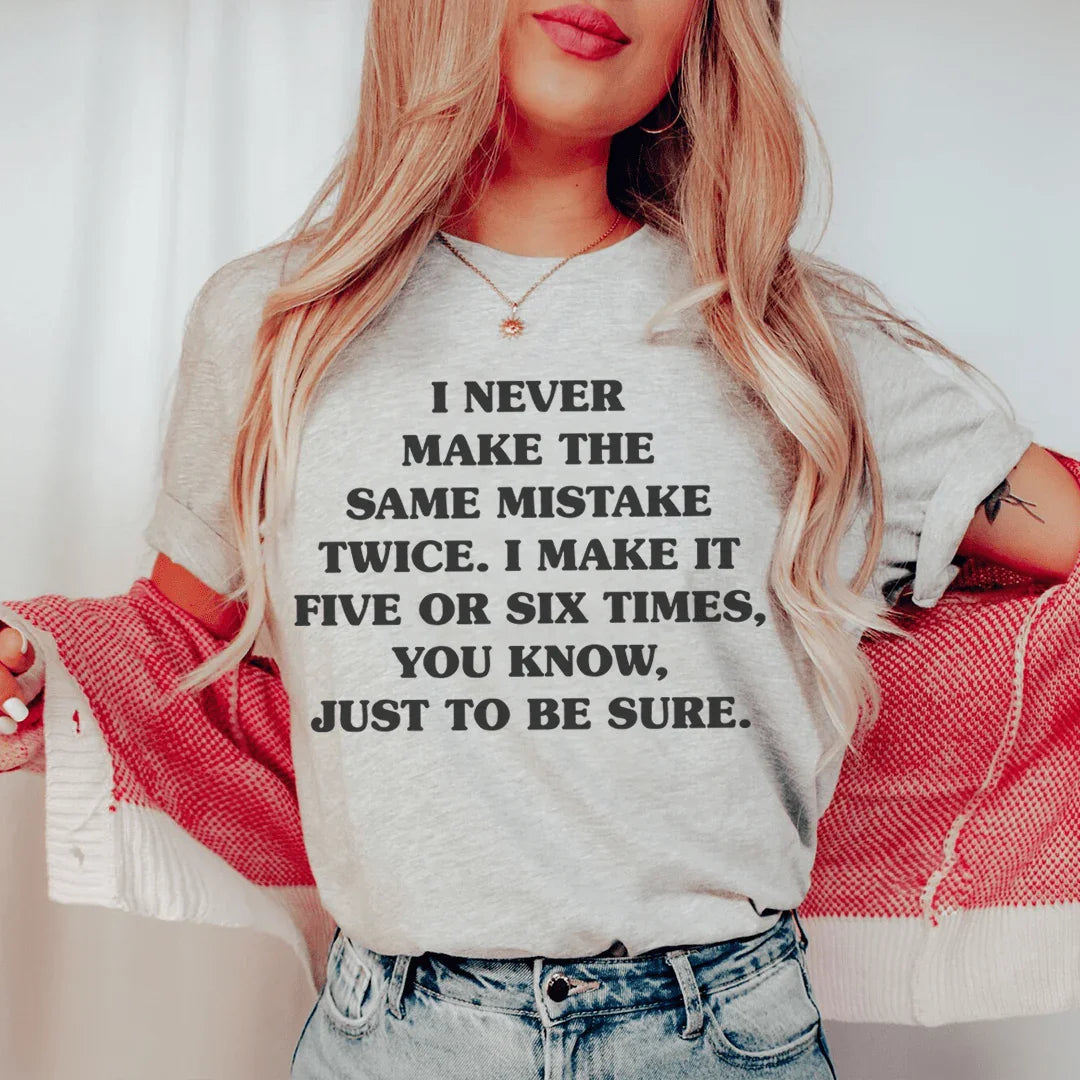 I Never Make The Same Mistake Twice Tee Athletic Heather / S Peachy Sunday T-Shirt
