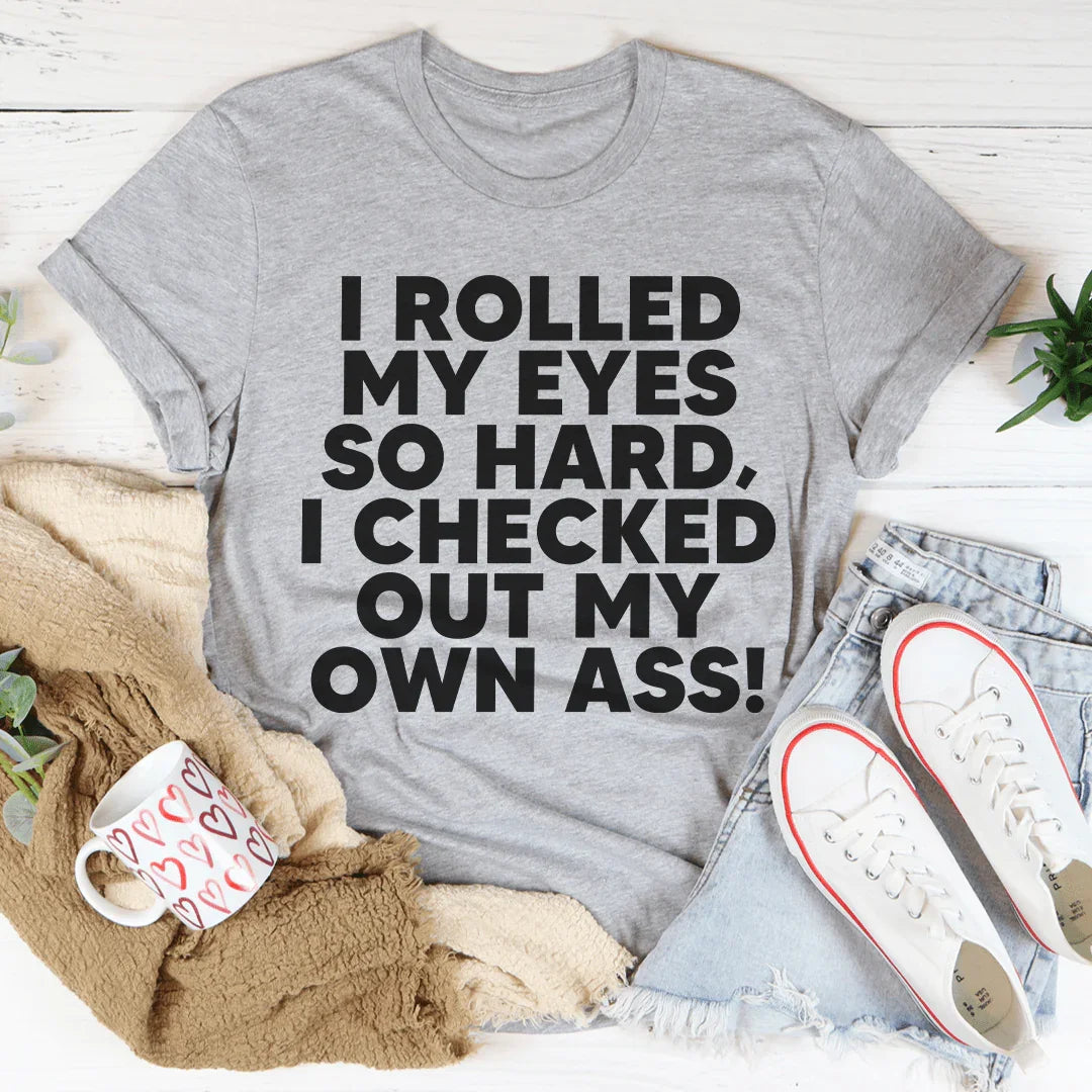I Rolled My Eyes So Hard Tee Peachy Sunday T-Shirt