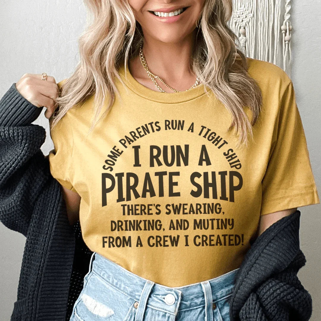 I Run A Pirate Ship Tee Peachy Sunday T-Shirt