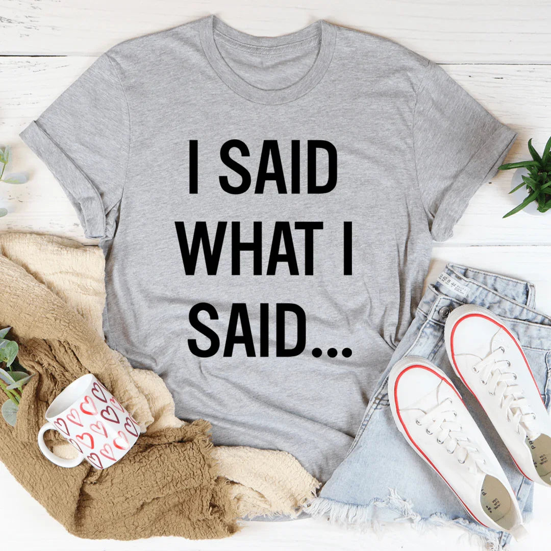 I Said What I Said Tee Athletic Heather / S Peachy Sunday T-Shirt