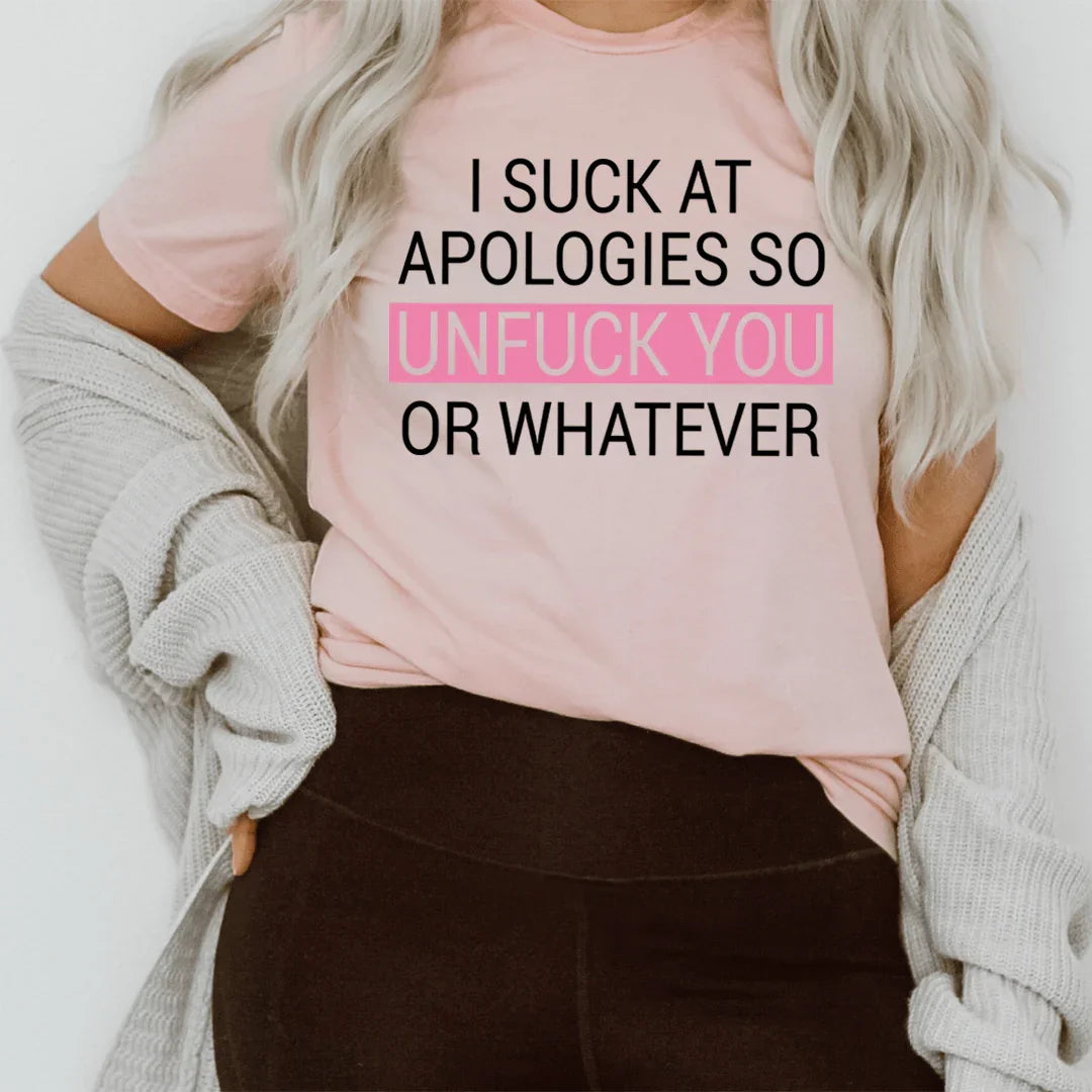 I Suck At Apologies Tee Pink / S Peachy Sunday T-Shirt