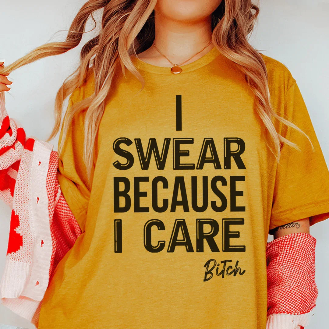 I Swear Because I Care Tee Peachy Sunday T-Shirt