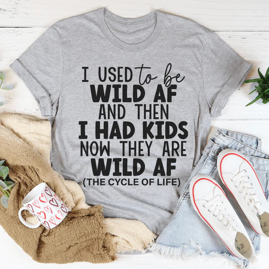 I Used To Be Wild AF And Then I Had Kids Tee Athletic Heather / S Peachy Sunday T-Shirt