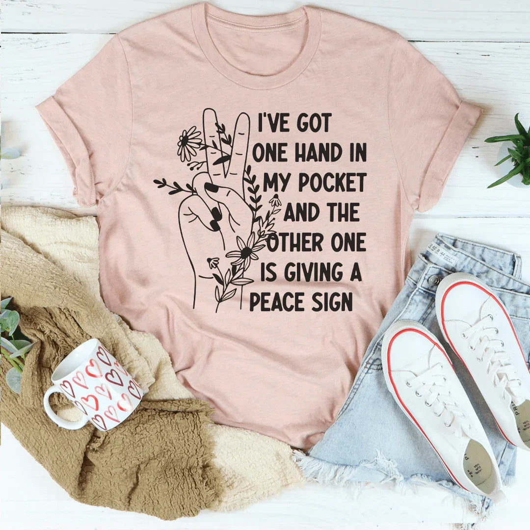 I've Got One Hand In My Pocket Tee Peachy Sunday T-Shirt