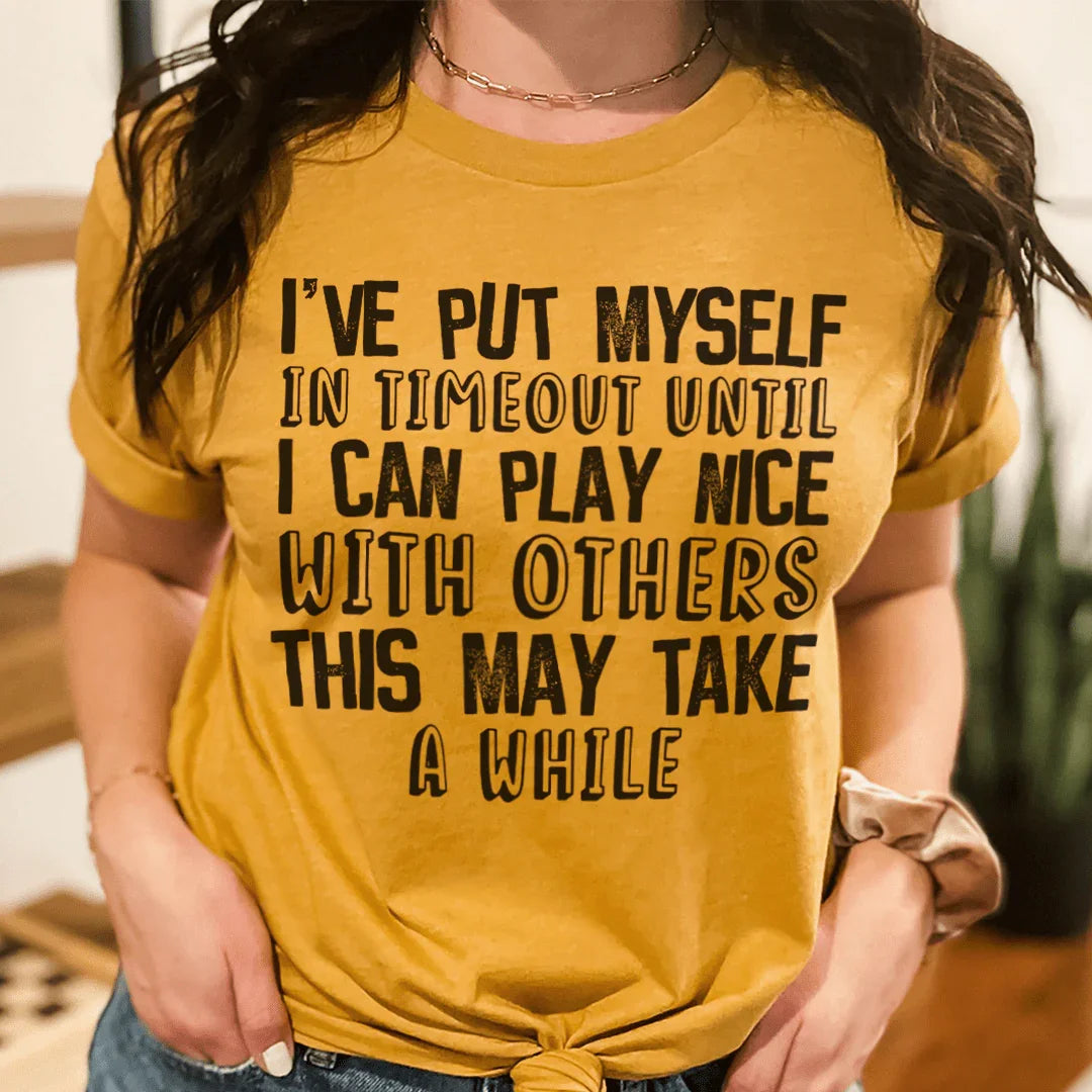 I've Put Myself In Timeout Tee Peachy Sunday T-Shirt
