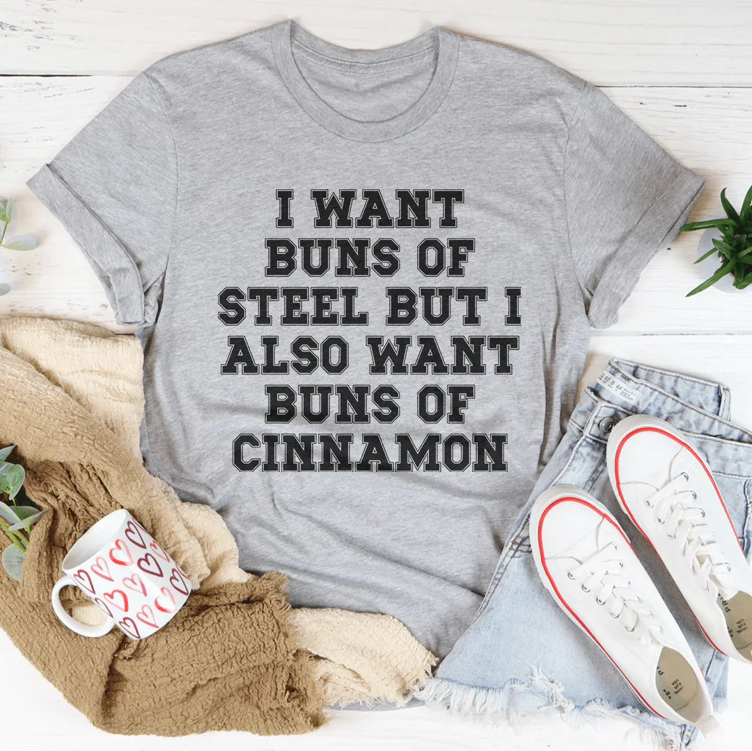 I Want Buns Of Steel Tee Peachy Sunday T-Shirt