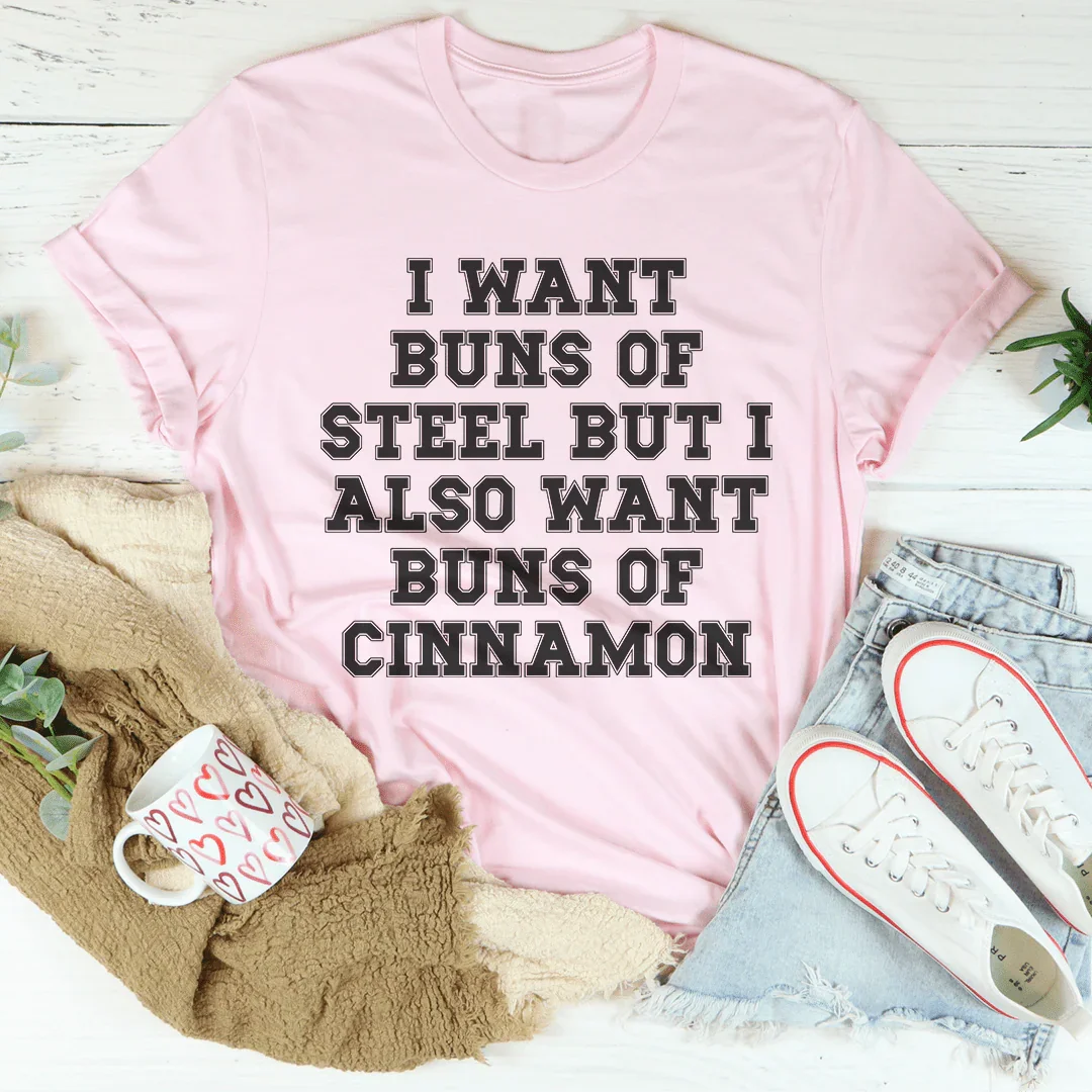 I Want Buns Of Steel Tee Peachy Sunday T-Shirt