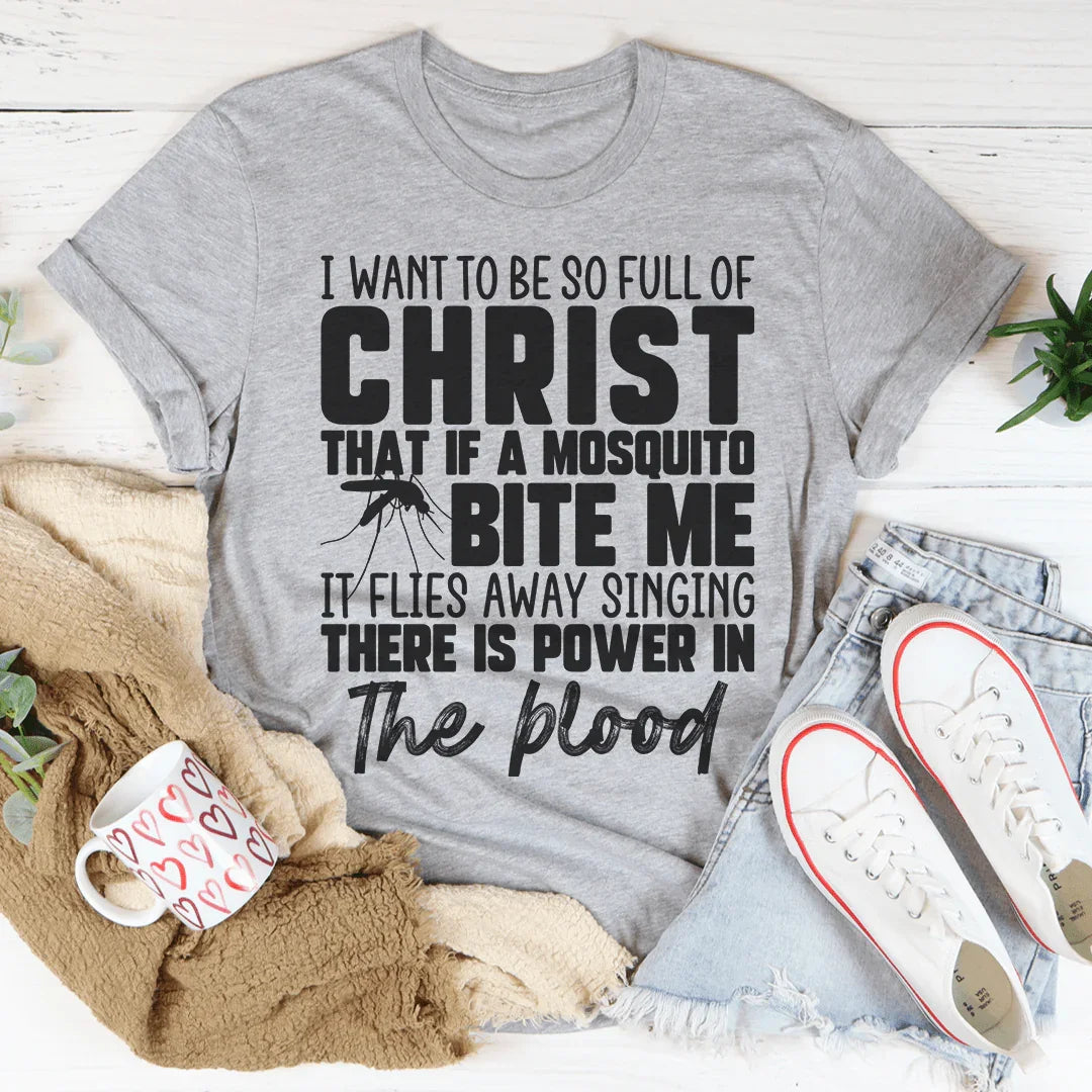 I Want To Be So Full Of Christ Tee Peachy Sunday T-Shirt