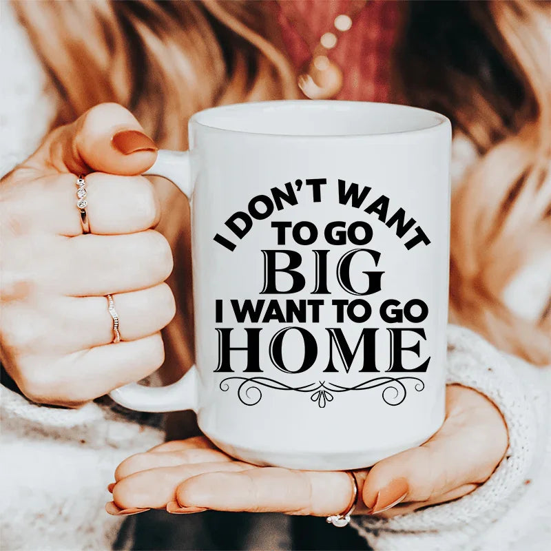 I Want To Go Home Ceramic Mug 15 oz White / One Size CustomCat Drinkware T-Shirt