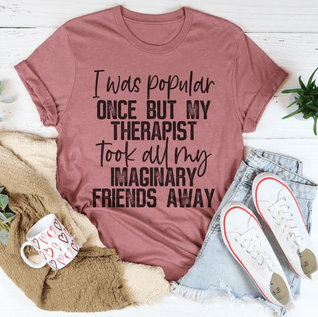 I Was Popular Once Tee Mauve / S Peachy Sunday T-Shirt