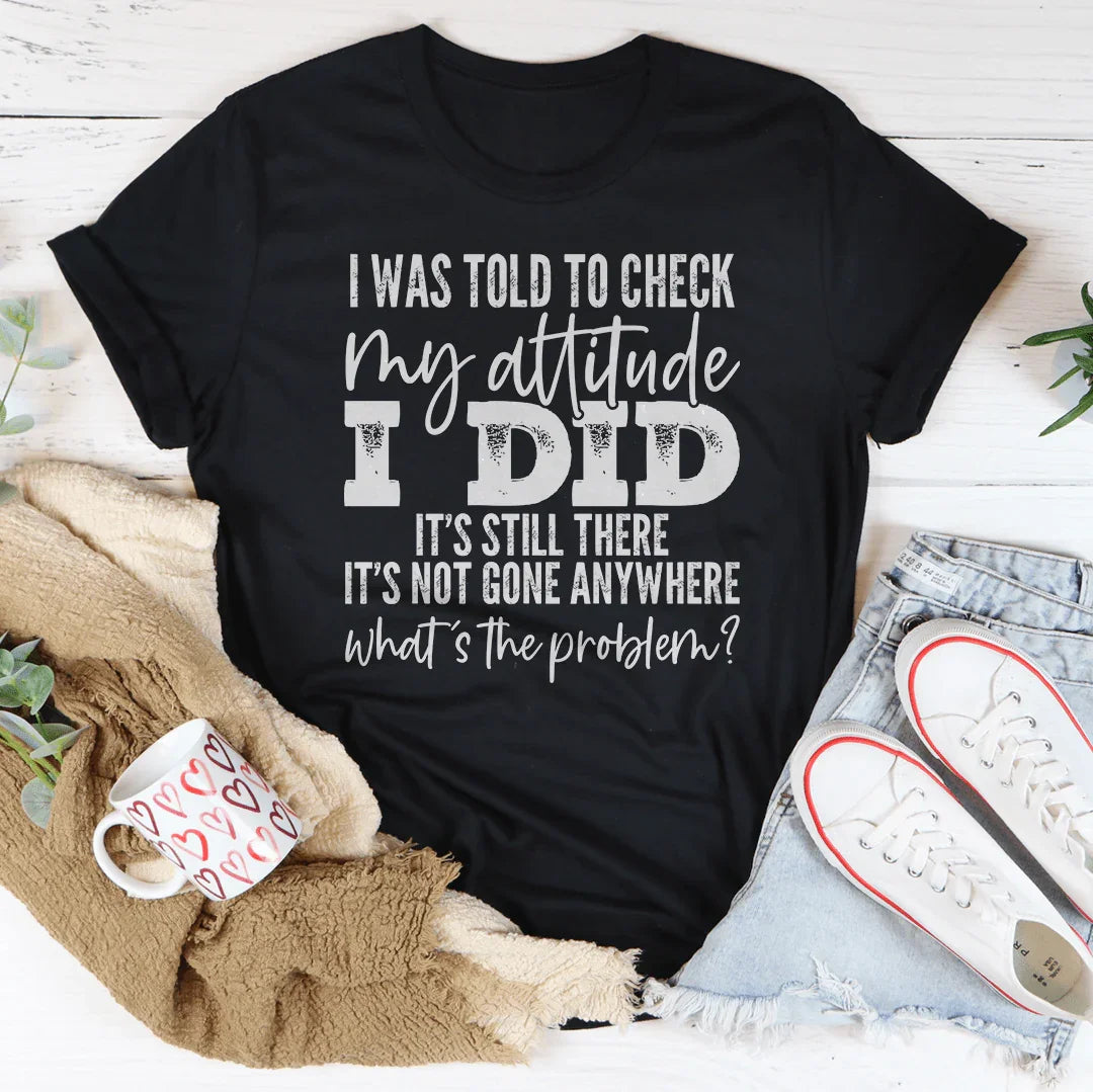 I Was Told To Check My Attitude Tee Black Heather / S Peachy Sunday T-Shirt
