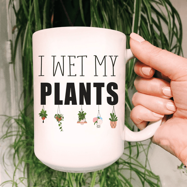 I Wet My Plants Ceramic Mug 15 oz White / One Size CustomCat Drinkware T-Shirt