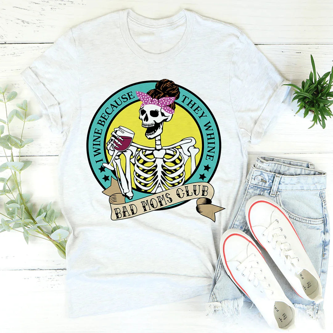 I Wine Because They Whine Tee Ash / S Peachy Sunday T-Shirt