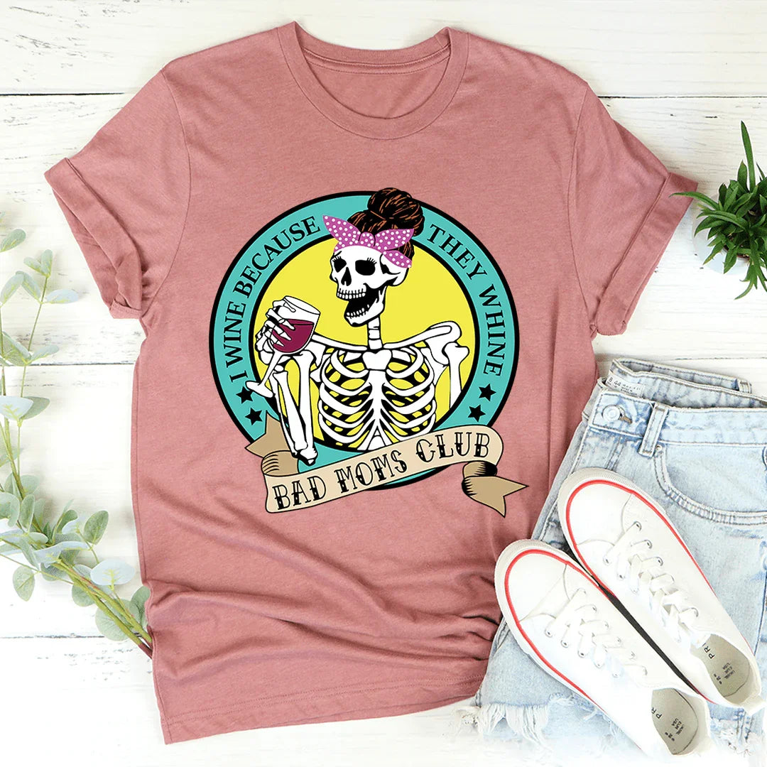 I Wine Because They Whine Tee Mauve / S Peachy Sunday T-Shirt