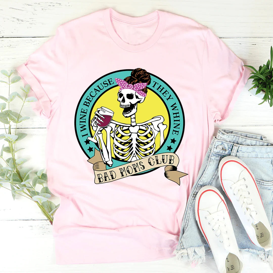 I Wine Because They Whine Tee Pink / S Peachy Sunday T-Shirt