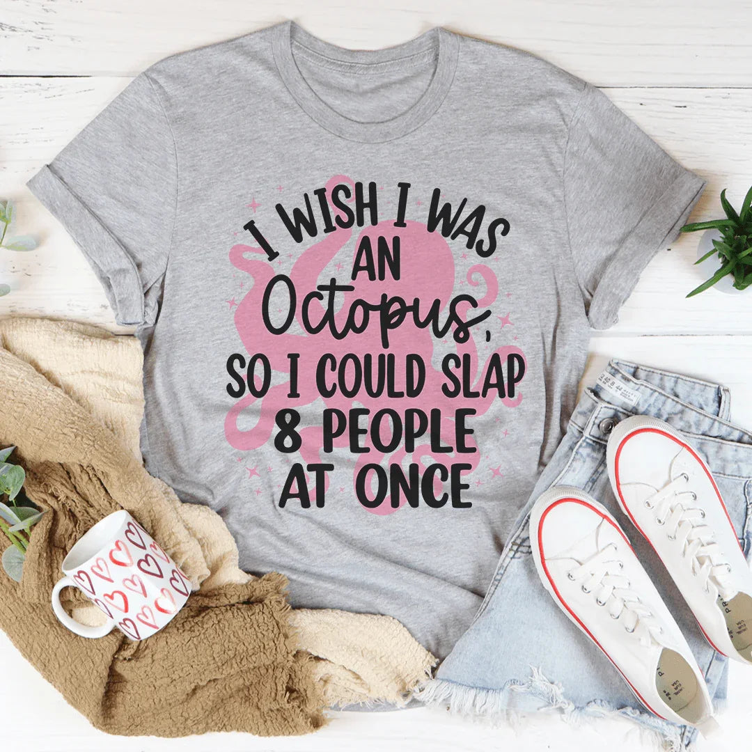 I Wish I Was An Octopus Tee Peachy Sunday T-Shirt
