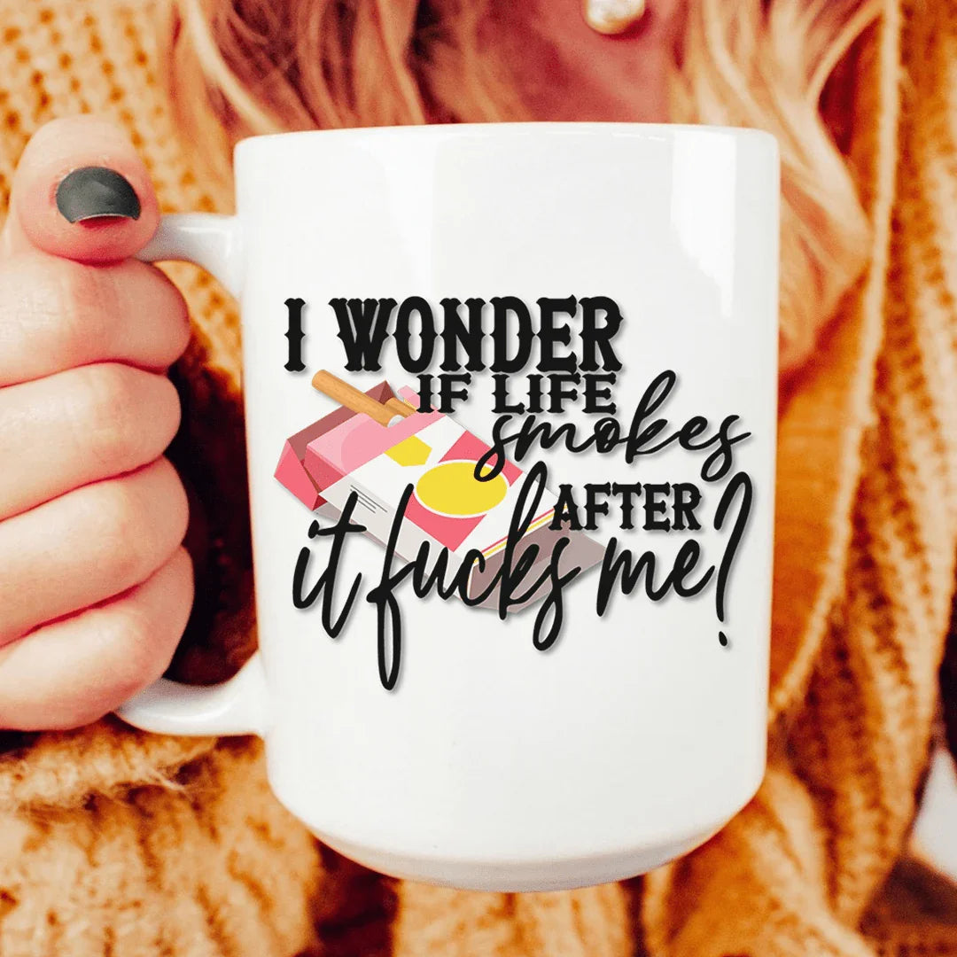 I Wonder If Life Smokes Ceramic Mug 15 oz White / One Size CustomCat Drinkware T-Shirt