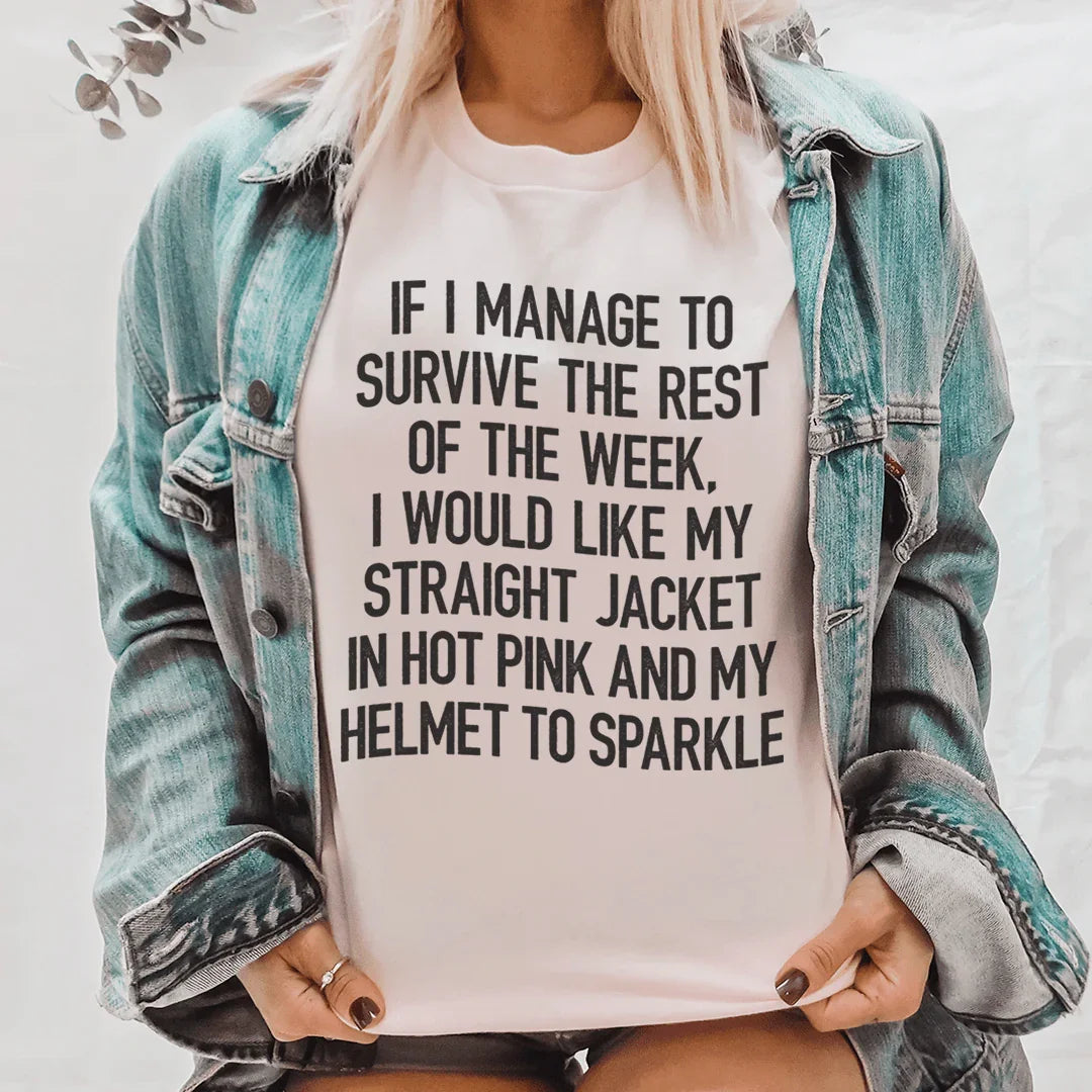 I Would Like My Straight Jacket In Hot Pink & My Helmet To Sparkle Tee Peachy Sunday T-Shirt