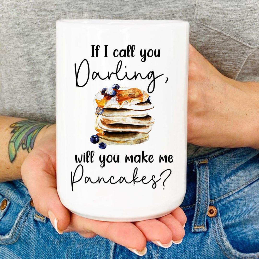 If I Call You Darling Mug White / One Size CustomCat Drinkware T-Shirt