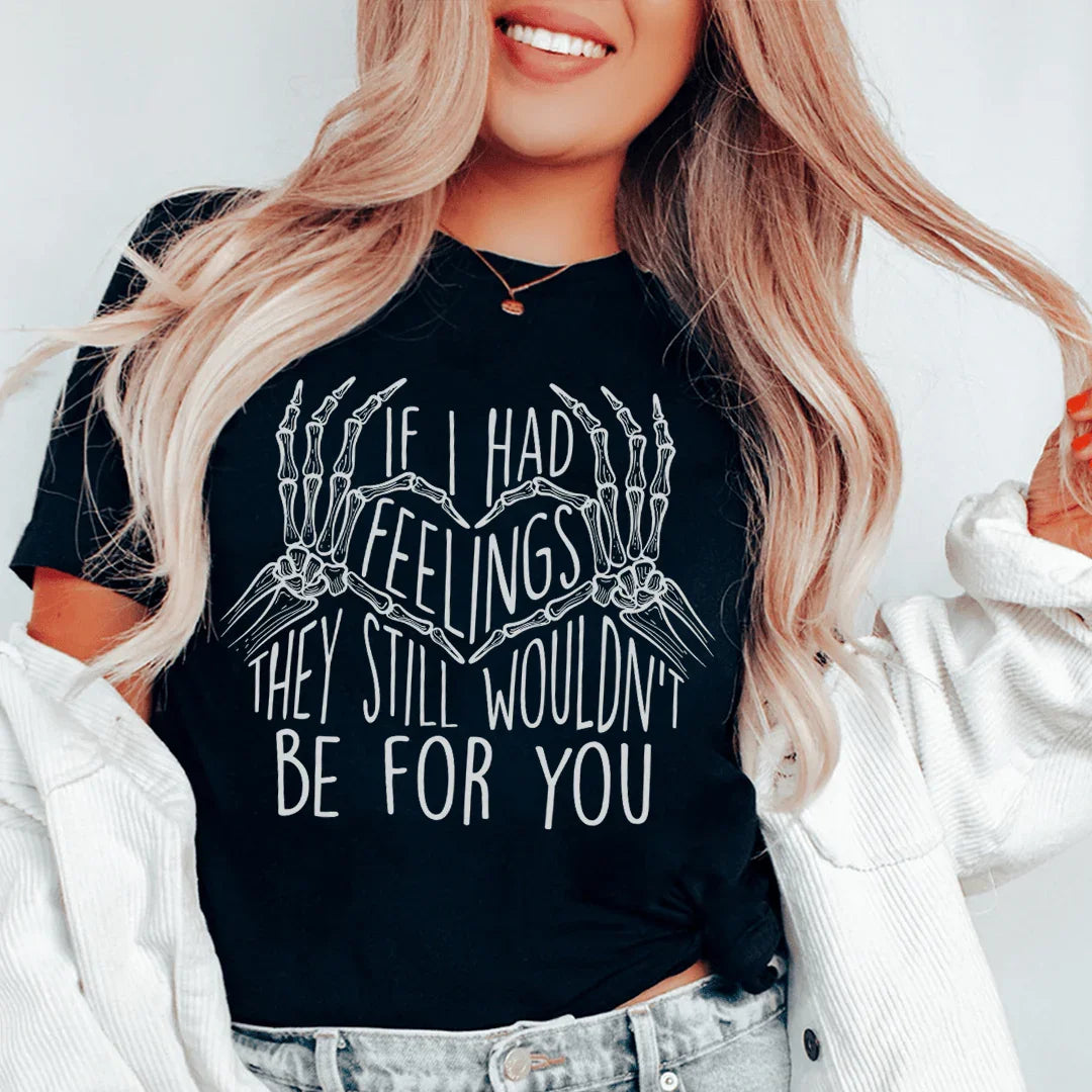 If I Had Feelings They Still Wouldn't Be For You Tee Black Heather / S Peachy Sunday T-Shirt
