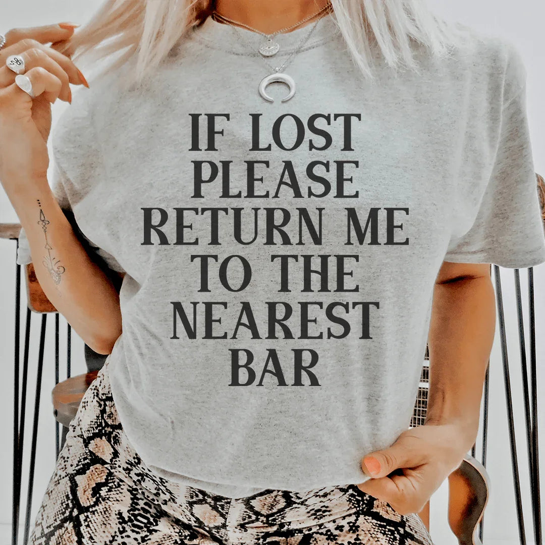 If Lost Please Return Me To The Nearest Bar Tee Peachy Sunday T-Shirt