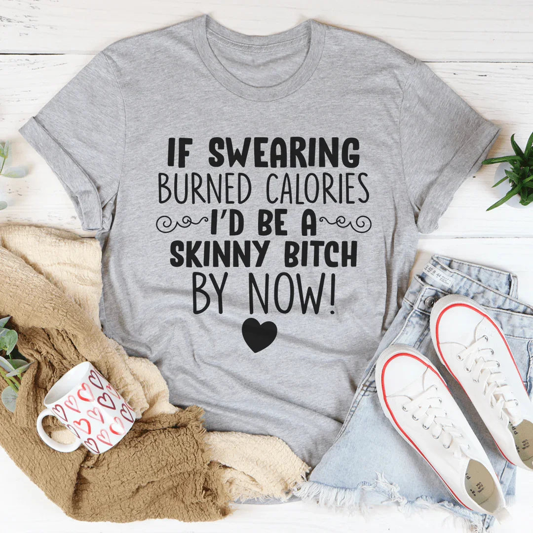 If Swearing Burned Calories Tee Athletic Heather / S Peachy Sunday T-Shirt
