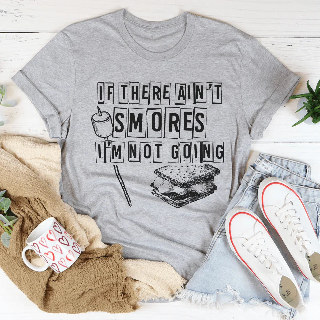 If There Ain't Smores I'm Not Going Tee Athletic Heather / S Peachy Sunday T-Shirt
