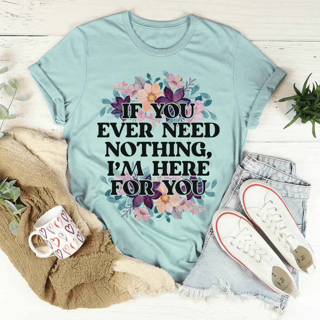 If You Ever Need Nothing Tee Heather Prism Dusty Blue / S Peachy Sunday T-Shirt