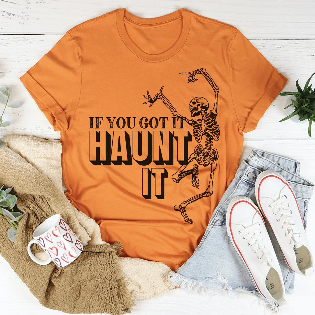 If You Got It Haunt It Tee Burnt Orange / S Peachy Sunday T-Shirt