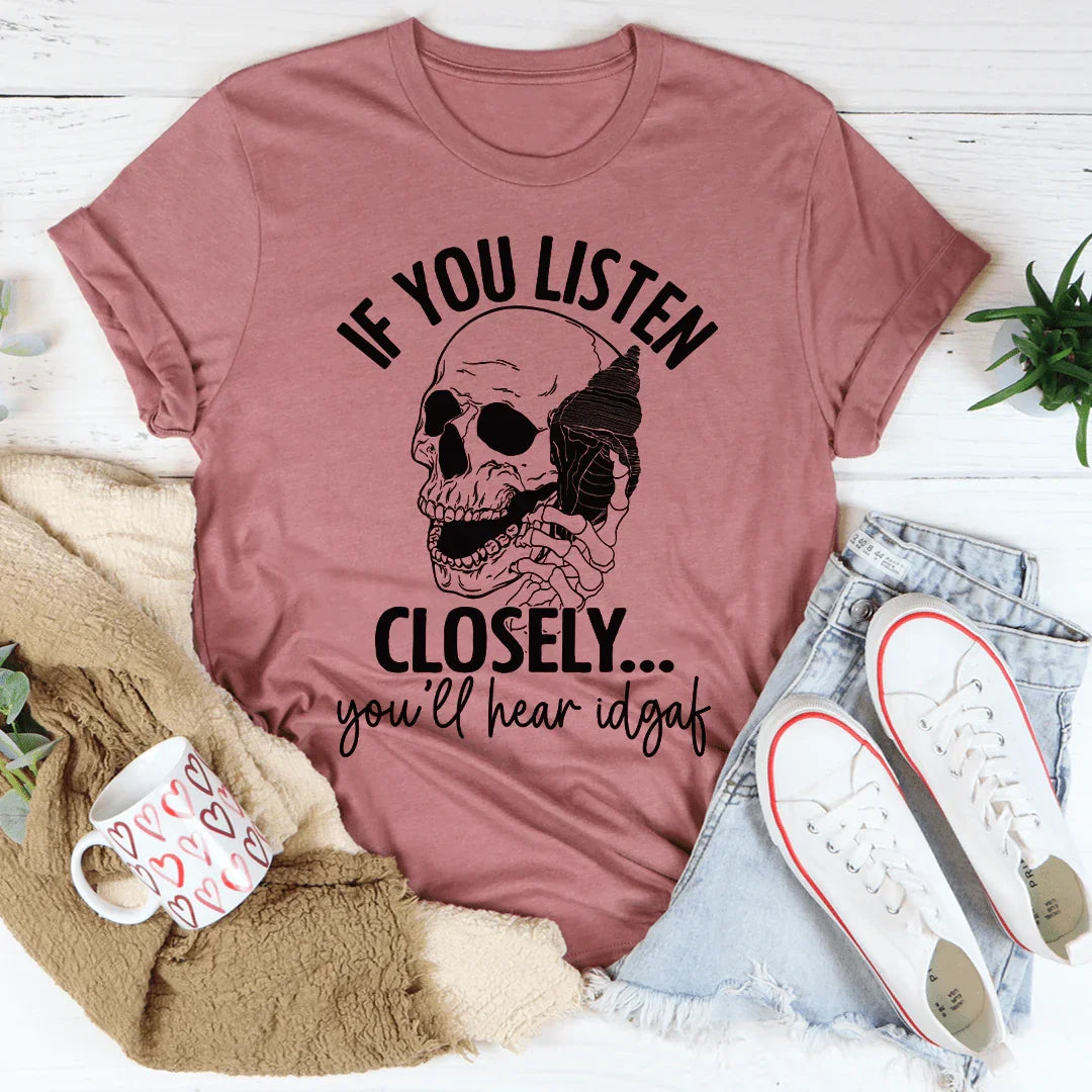 If You Listen Closely Tee Peachy Sunday T-Shirt