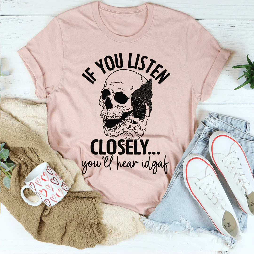If You Listen Closely Tee Peachy Sunday T-Shirt