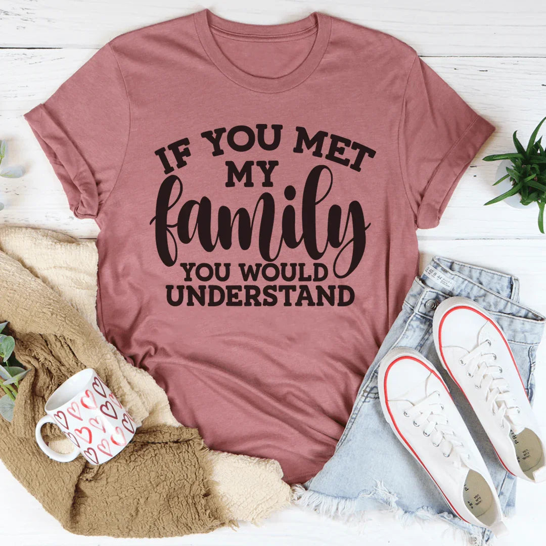 If You Met My Family Tee Mauve / S Peachy Sunday T-Shirt