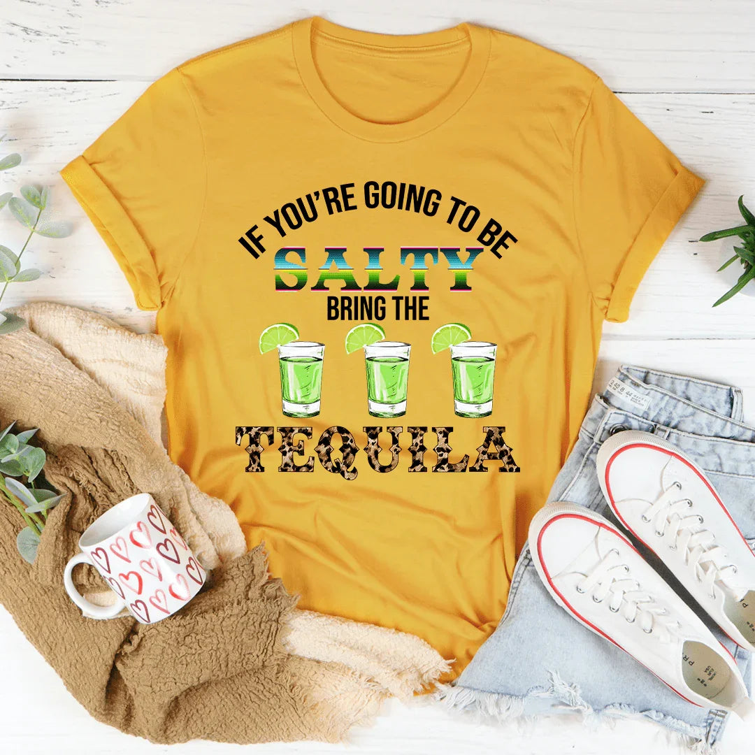 If You're Going To Be Salty Tee Mustard / S Peachy Sunday T-Shirt