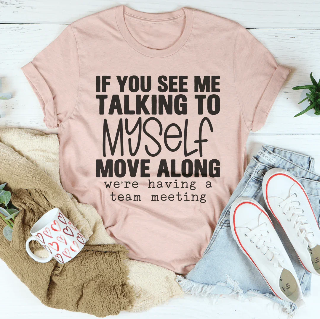 If You See Me Talking To Myself Tee Heather Prism Peach / S Peachy Sunday T-Shirt