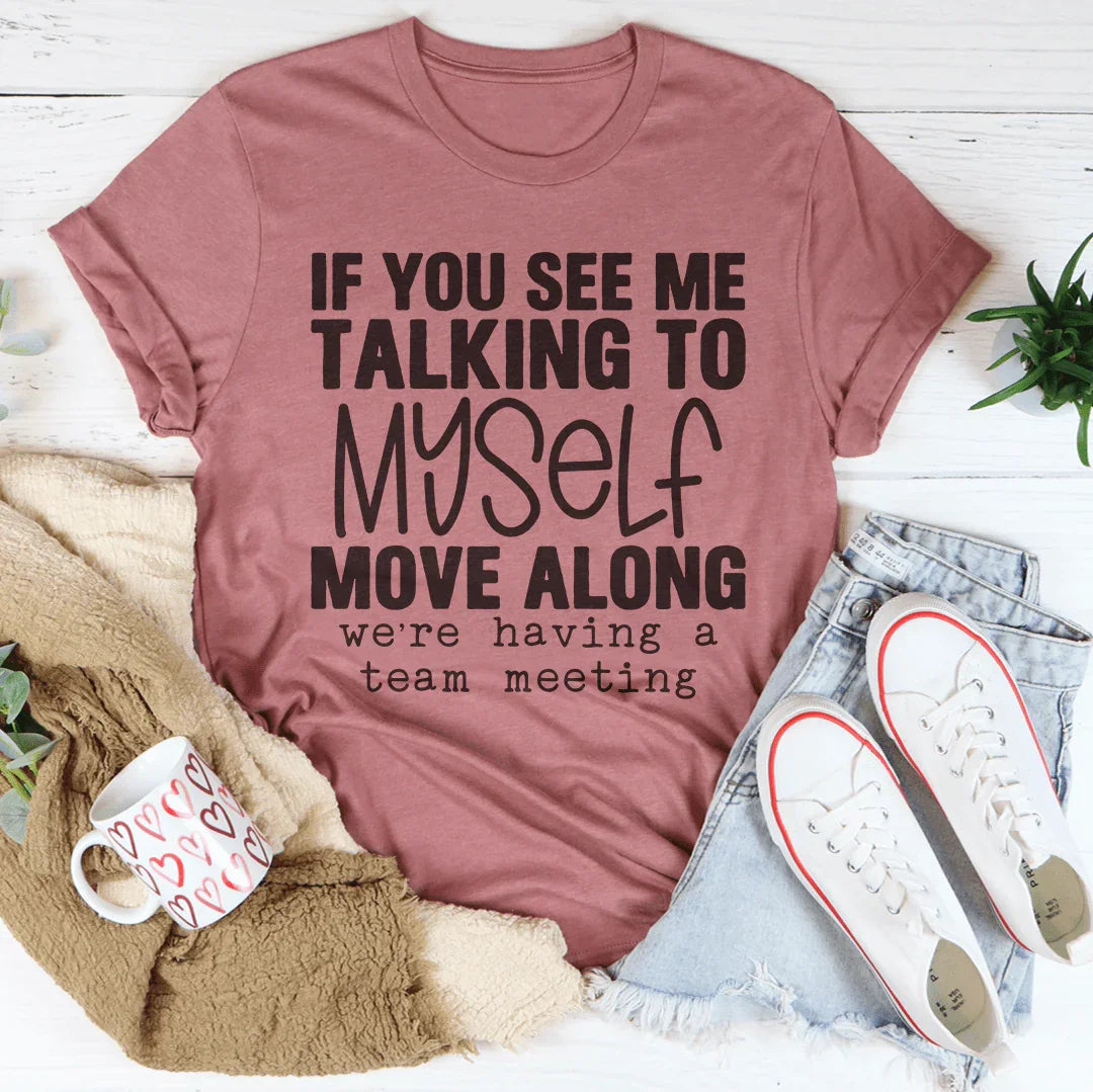 If You See Me Talking To Myself Tee Mauve / S Peachy Sunday T-Shirt
