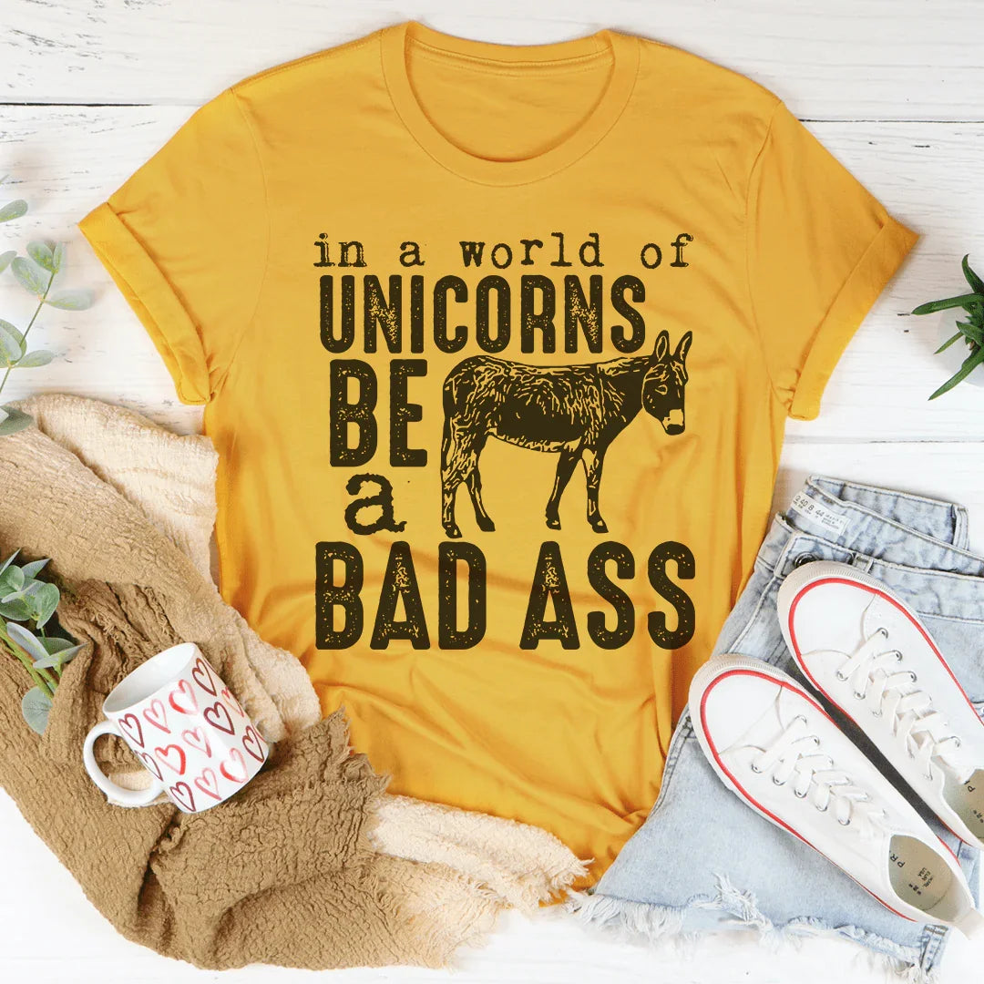 In A World Of Unicorns Be A Badass Tee Mustard / S Peachy Sunday T-Shirt