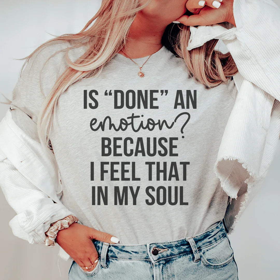 Is Done An Emotion Tee Peachy Sunday T-Shirt