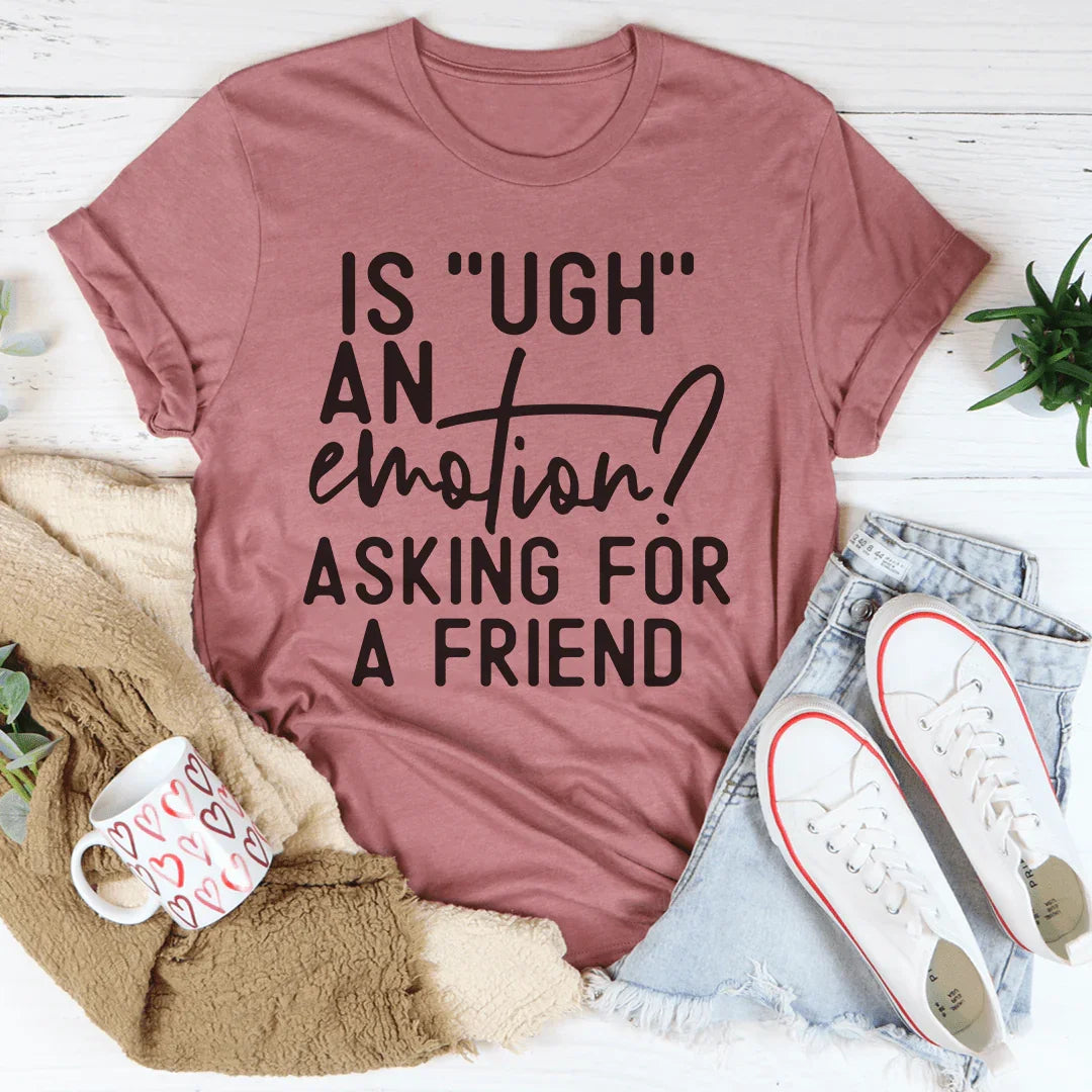Is Ugh An Emotion Tee Mauve / S Peachy Sunday T-Shirt