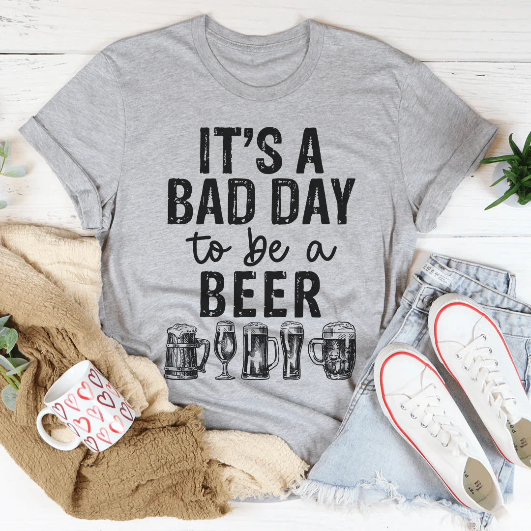 It's A Bad Day To Be A Beer Tee Peachy Sunday T-Shirt