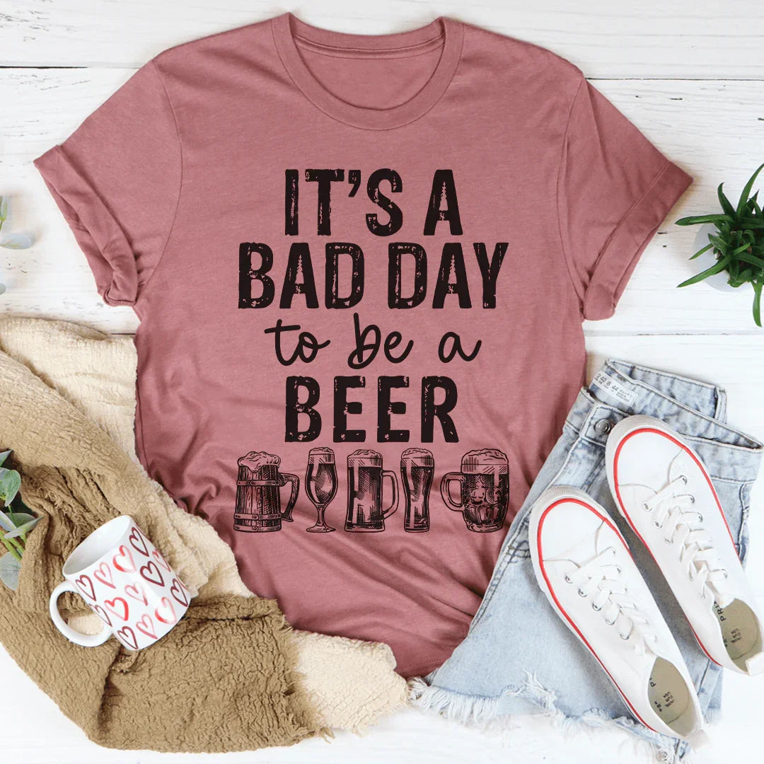 It's A Bad Day To Be A Beer Tee Peachy Sunday T-Shirt