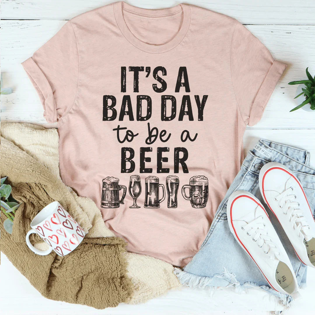 It's A Bad Day To Be A Beer Tee Peachy Sunday T-Shirt