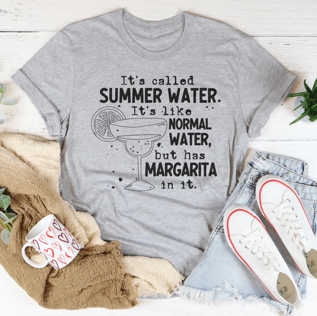 It's Called Summer Water It's Like Normal Water But Has Margarita In It Tee Peachy Sunday T-Shirt